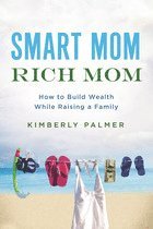 Kimberly Palmer - Smart Mom, Rich Mom, Häftad