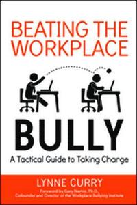 bokomslag Beating the Workplace Bully: A Tactical Guide to Taking Charge