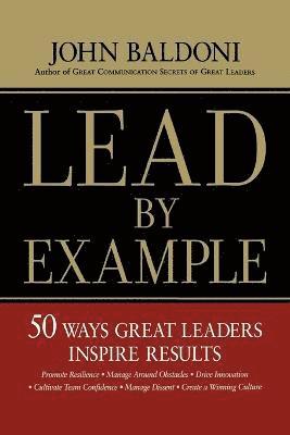 John Baldoni - Lead by Example, Häftad