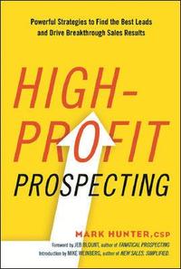 bokomslag High-Profit Prospecting: Powerful Strategies to Find the Best Leads and Drive Breakthrough Sales Results