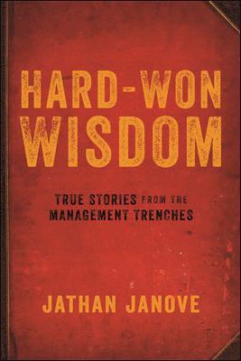 bokomslag Hard-Won Wisdom: True Stories from the Management Trenches