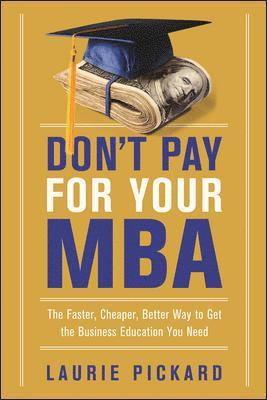 bokomslag Don't Pay for Your MBA
