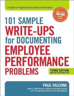 101 Sample Write-Ups for Documenting Employee Performance Problems: A Guide to Progressive Discipline & Termination 1