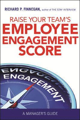 bokomslag RAISE YOUR TEAM'S EMPLOYEE ENGAGEMENT SCORE