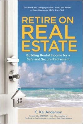bokomslag Retire on Real Estate: Building Rental Income for a Safe and Secure Retirement