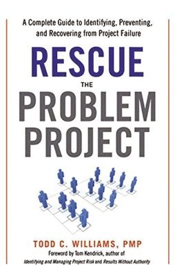 bokomslag Rescue the Problem Project: A Complete Guide to Identifying, Preventing, and Recovering from Project Failure