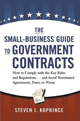 bokomslag The Small-Business Guide to Government Contracts