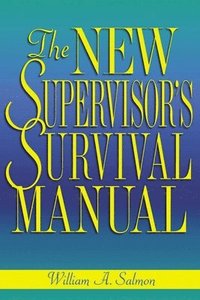 bokomslag The New Supervisor's Survival Manual