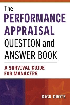 bokomslag The Performance Appraisal Question and Answer Book: A Survival Guide for Managers