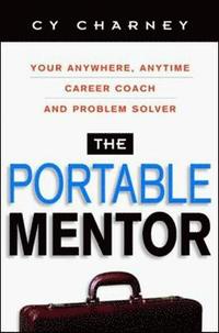 bokomslag The Portable Mentor - Your Anytime, Antwhere Career Coach and Problem Solver