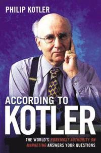 bokomslag According to Kotler: The World's Foremost Authority on Marketing Answers Your Questions