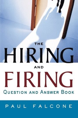 bokomslag The Hiring and Firing Question and Answer Book