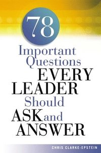 bokomslag A 78 Important Questions Every Leader Should Ask and Answer
