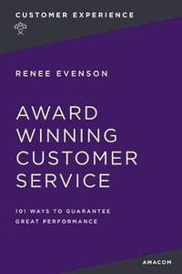 bokomslag Award Winning Customer Service: 101 Ways to Guarantee Great Performance