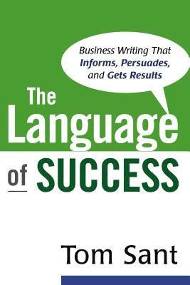 bokomslag The Language of Success. Business Writing That Informs, Persuades, and Gets Results