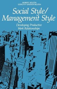 bokomslag Social Style/Management Style: Developing Productive Work Relationships