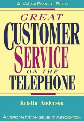 Kristin Anderson - Great Customer Service on the Telephone, Häftad