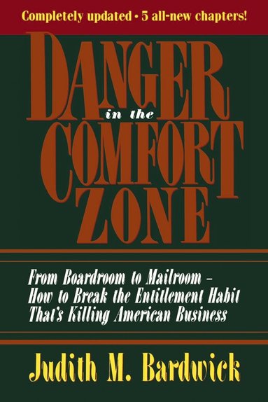 Judith M. BARDWICK - Danger in the Comfort Zone, Häftad