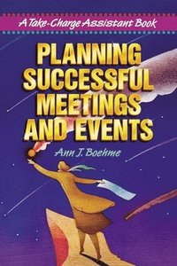 bokomslag Planning Successful Meetings and Events: A Take-Charge Assistant Book
