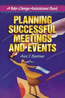 Planning Successful Meetings and Events: A Take-Charge Assistant Book 1