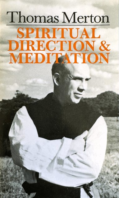 Thomas Merton OCSO - Thomas Merton: Spiritual Direction And Meditation, Häftad