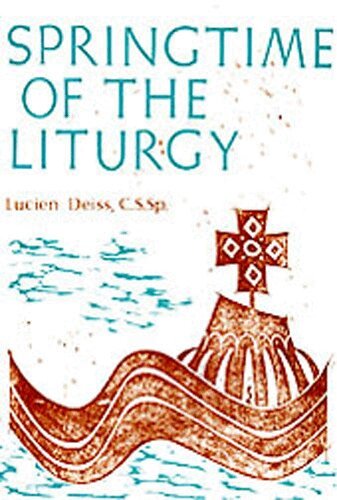 Lucien Deiss CSSp - Springtime of the Liturgy, Häftad