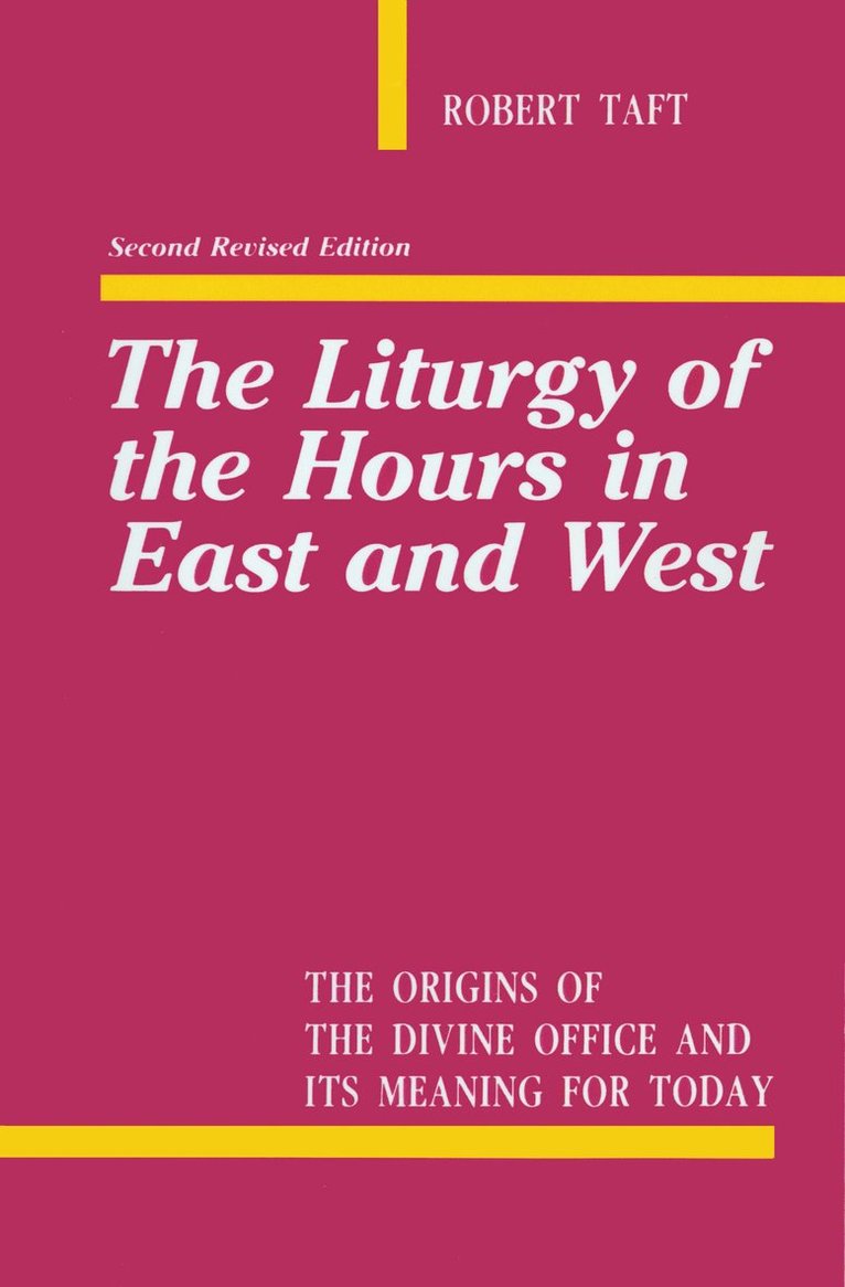 Robert Taft - Liturgy of the Hours in East and West, Häftad