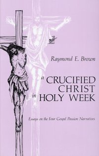 bokomslag A Crucified Christ in Holy Week