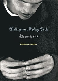 bokomslag Walking on a Rolling Deck: Life on the Ark