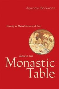 bokomslag Around The Monastic Table