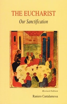 The Eucharist, Our Sanctification 1