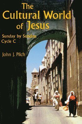 Cultural World of Jesus: Sunday by Sunday, Cycle C