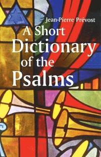 bokomslag A Short Dictionary of the Psalms