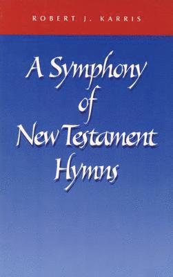 bokomslag A Symphony of New Testament Hymns