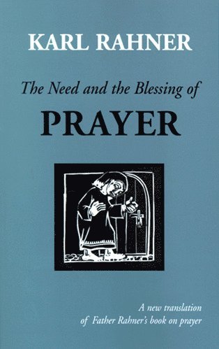 Karl Rahner SJ, Karl Rahner, Karl, Rahner, Sean McEvenue - Need and the Blessing of Prayer, Häftad