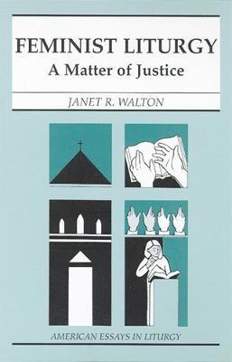 Janet R. Walton - Feminist Liturgy, Häftad