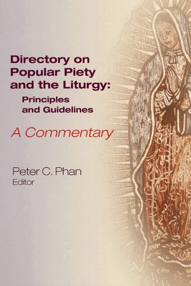 Peter C Phan, Peter C. Phan - Directory on Popular Piety and the Liturgy, Häftad