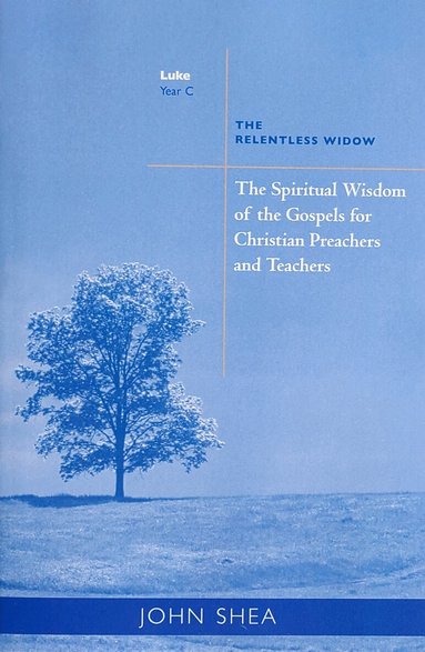 John Shea - Spiritual Wisdom Of Gospels For Christian Preachers and Teachers, Häftad