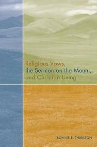 bokomslag Religious Vows, The Sermon On The Mount, And Christian Living