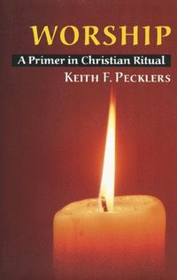 bokomslag Worship: A Primer in Christian Ritual