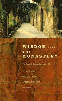 bokomslag Wisdom from the Monastery: The Rule of St. Benedict for Everyday Life