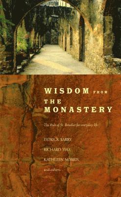 bokomslag Wisdom from the Monastery: The Rule of St. Benedict for Everyday Life