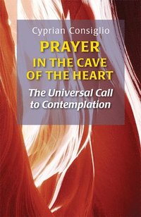bokomslag Prayer in the Cave of the Heart