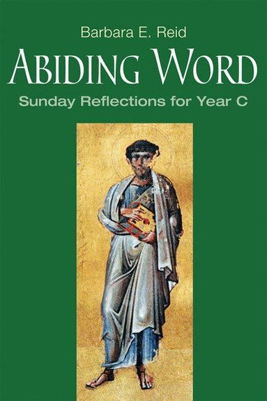 Barbara E. Reid OP - Abiding Word, Häftad
