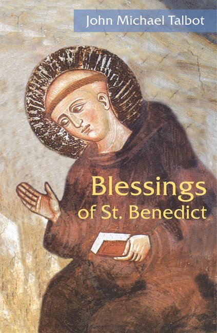 John Michael Talbot, John Michael, Talbot - Blessings of St. Benedict, Häftad