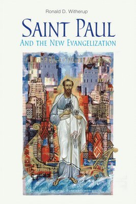 Ronald D. Witherup PSS, Ronald D. Witherup, Ronald D Witherup Ss - Saint Paul and the New Evangelization, Häftad