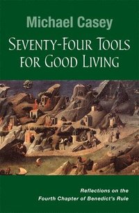 bokomslag Seventy-Four Tools for Good Living