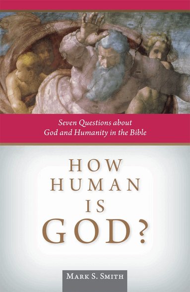 Mark S. Smith - How Human is God?, Häftad