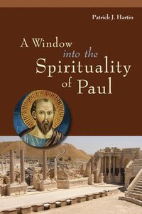 bokomslag A Window into the Spirituality of Paul