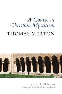 bokomslag A Course in Christian Mysticism